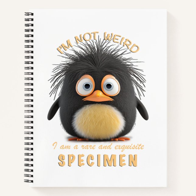 Penguin I'm Not Weird I'm Rare Exquisite Cute Fun Notebook (Front)