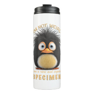 Penguin I'm Not Weird I'm Rare Exquisite Cute Fun Thermal Tumbler