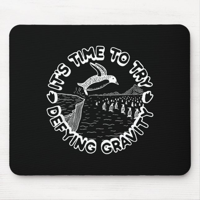 Penguin It's Time To Try Defying Gravity  Mouse Pad (Front)