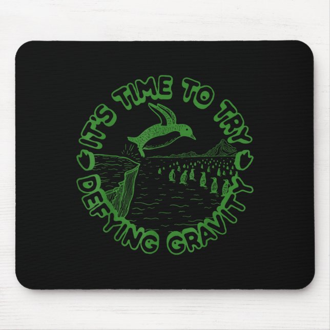 Penguin It's Time To Try Defying Gravity  Mouse Pad (Front)