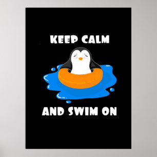 Penguin Keep Calm And Swim On Poster