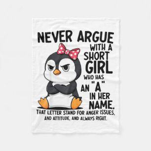 Penguin Never Argue With A Short Girl Named A  Fleece Blanket
