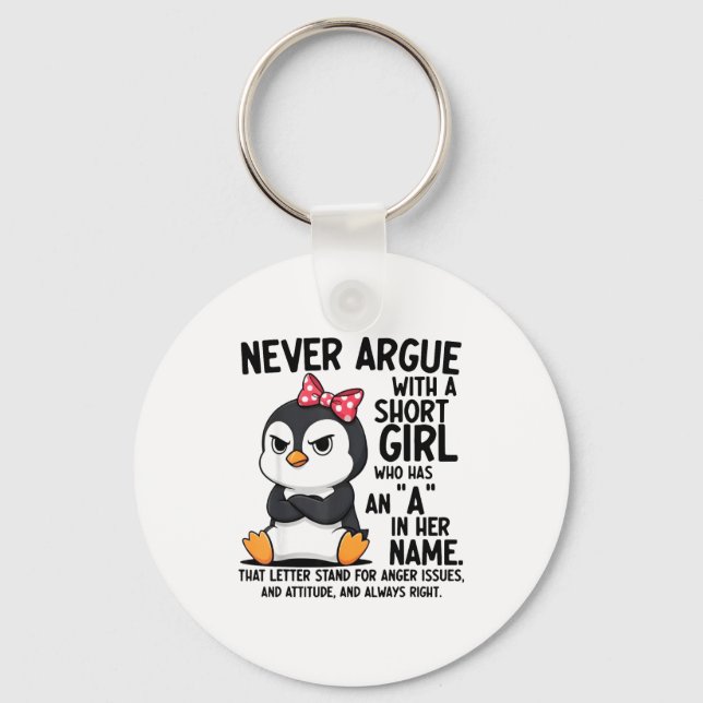 Penguin Never Argue With A Short Girl Named A  Keychain (Front)