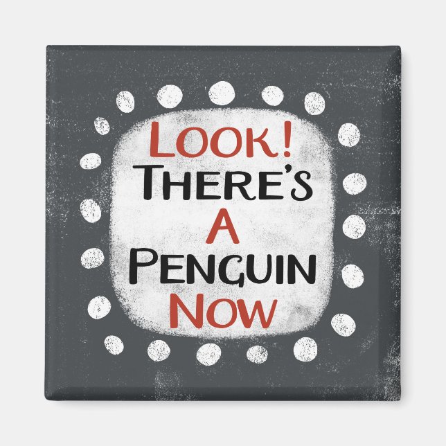 Penguin Now Refrigerator Magnet (Front)