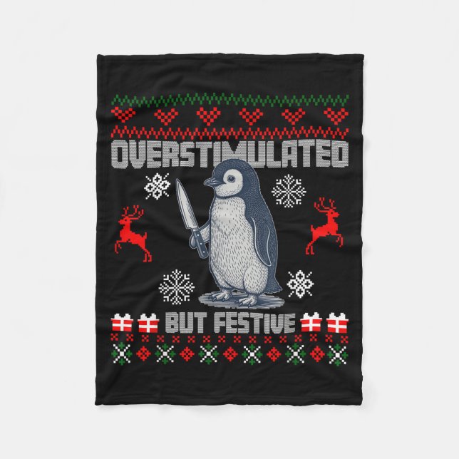 Penguin Overstimulated But Festive Ugly Christmas  Fleece Blanket (Front)