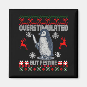 Penguin Overstimulated But Festive Ugly Christmas Magnet