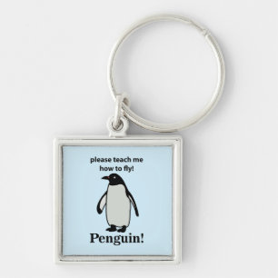 Penguin Please Teach Me How To Fly Funny Penguin Keychain