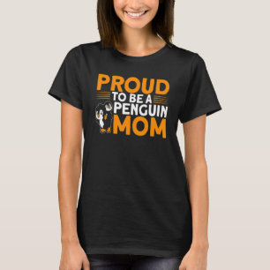 Penguin Proud To Be A Penguin Mom Penguin Lover T-Shirt