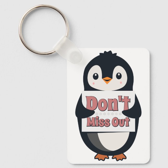 Penguin Sign: Don’t Miss Out Keychain (Front)
