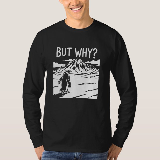 Penguin Tee Meme Mountains Hiking Saying Quote But (Front)