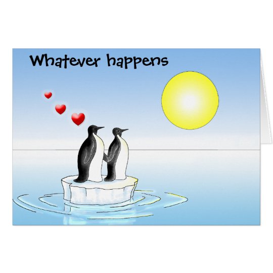 penguin valentine, Whatever happens Card