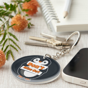 Penguin with Don't Miss Out Sign Keychain