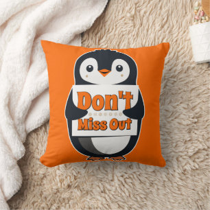 Penguin with Don't Miss Out Sign Throw Pillow