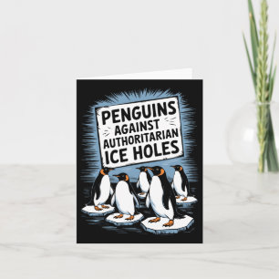Penguins Against Authoritarian Ice Holes Resist An Card