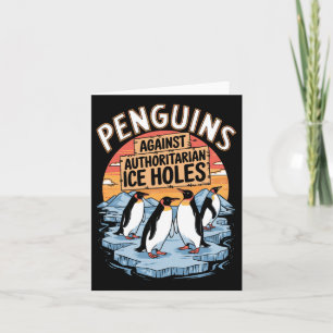 Penguins Against Authoritarian Ice Holes Resist An Card