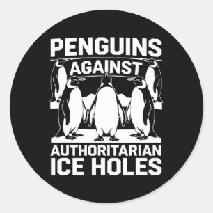 Penguins Against Authoritarian Ice Holes Resist An Classic Round Sticker