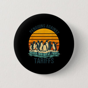 Penguins Against Tariffs Anti Tariffs Funny Pengui 2 Inch Round Button