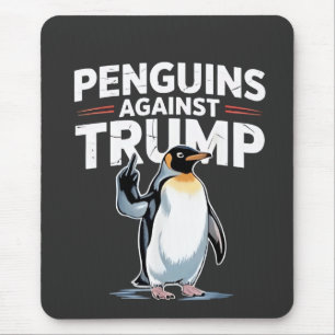 Penguins Against Trump Anti Trump Resist Tarrifs  Mouse Pad