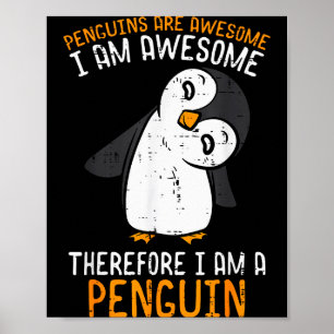 Penguins Are Awesome Therefore Boys Girls Kids Wom Poster