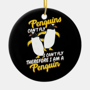 Penguins Can Not Fly I Can Not Fly Ceramic Ornament