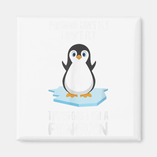 Penguins Can't Fly I'm A Penguin Toddler Cute Anim Magnet (Front)