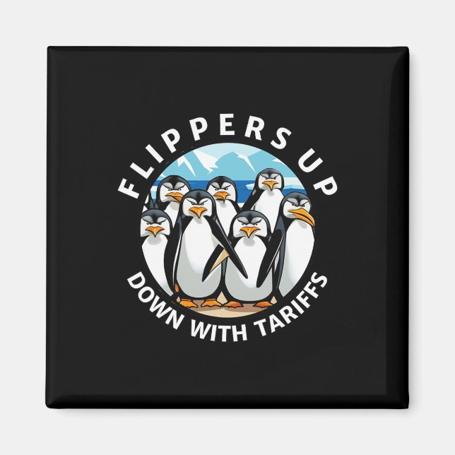 Penguins Flippers Up Protest Against Trump Tariffs Magnet (Front)