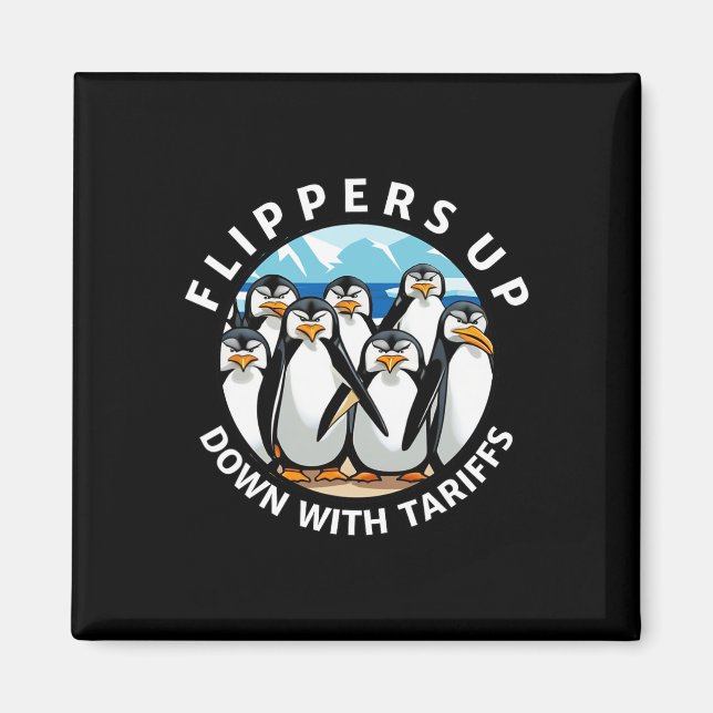 Penguins Flippers Up Protest Against Trump Tariffs Magnet (Front)