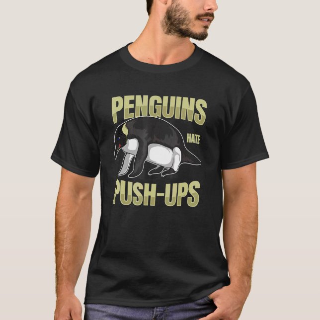 Penguins Hate Push Ups Zookeeper Workout Fitness P T-Shirt (Front)