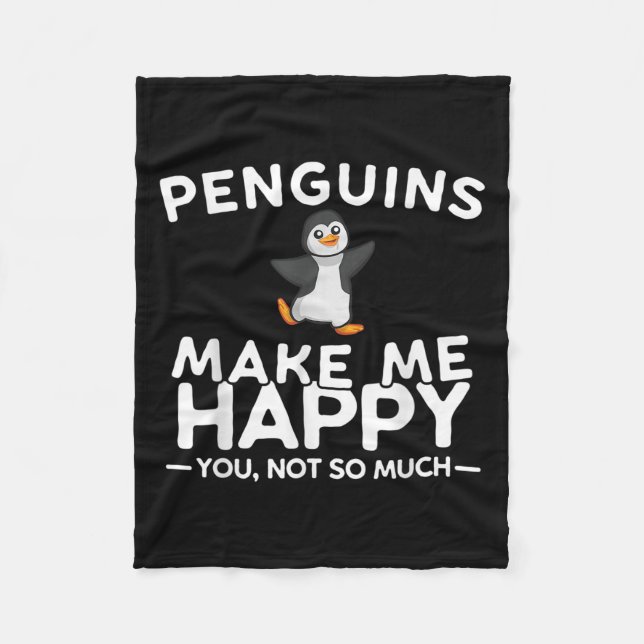 Penguins Make Me Happy You Not So Much Funny Pengu Fleece Blanket (Front)
