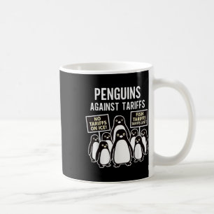Penguins Protest Against Tariffs Funny Penguins Ta Coffee Mug