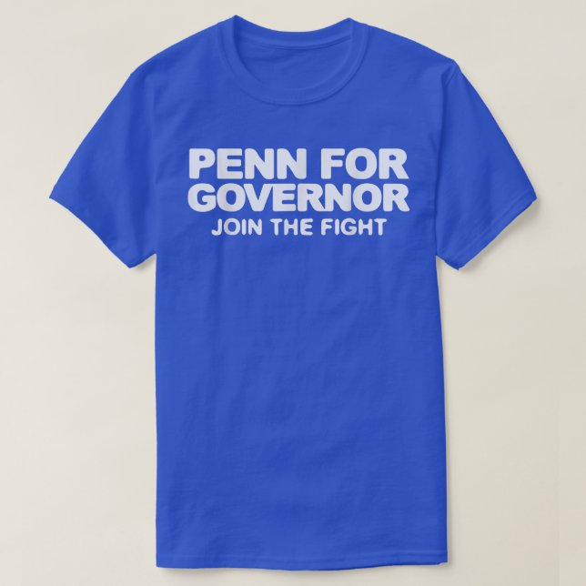 Penn For Governor  T-Shirt (Design Front)
