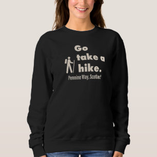 Pennine Way Scotland Go Take A Hike Retro Sweatshirt