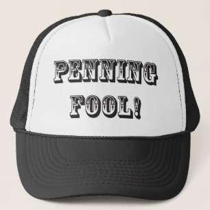 Penning Fool Trucker Hat