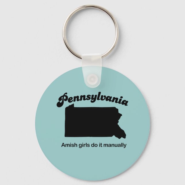 Pennsylvania Motto - Amish girls do it manually Keychain (Front)