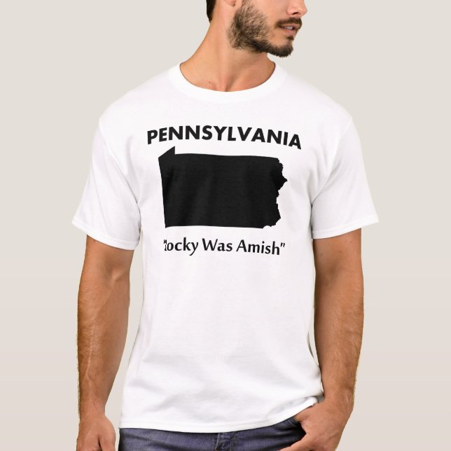 Pennsylvania - Rocky Was Amish T-Shirt (Front)