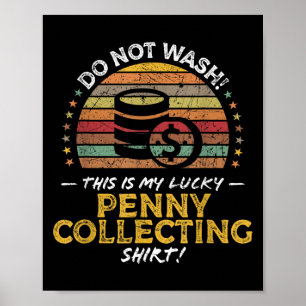Penny Collector Funny Coin Collecting Quote Graphi Poster