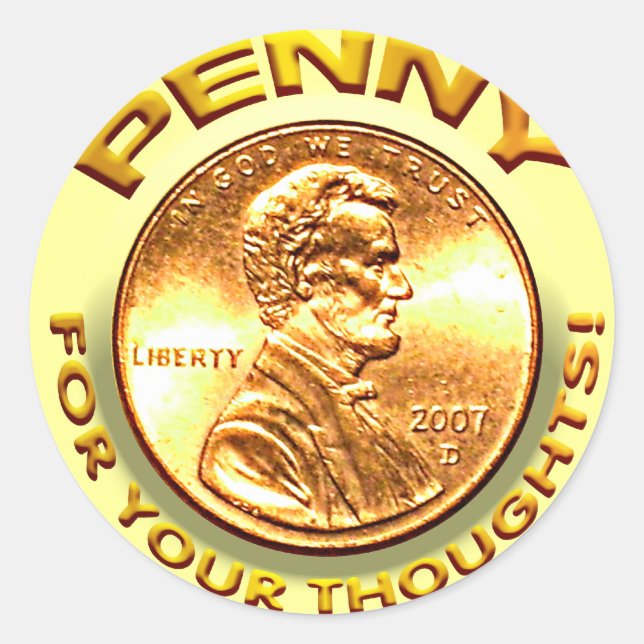 Penny for your thoughts! classic round sticker (Front)