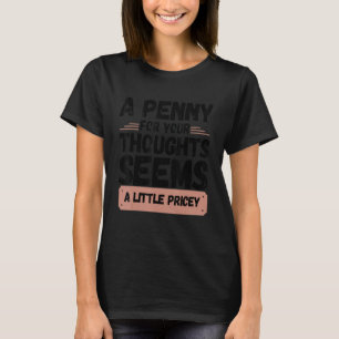 Penny For Your Thoughts T-Shirt