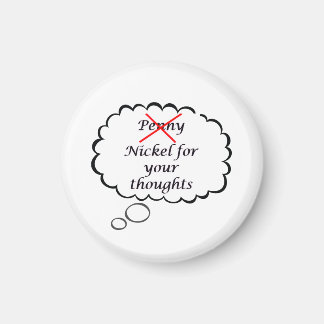 Penny/Nickel Thought Magnet