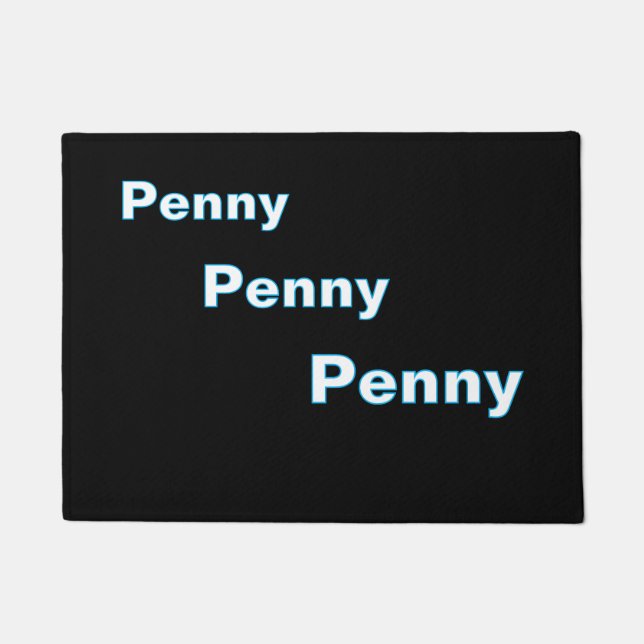 ''Penny, Penny, Penny'' Doormat (Front)