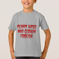 Penny Wise and Clown Foolish