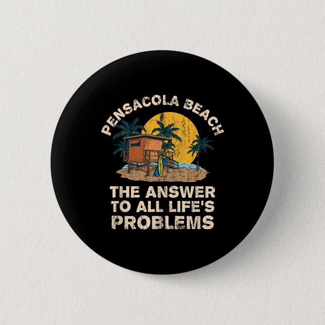Pensacola Beach Answer To All Life's Problems Vaca 2 Inch Round Button (Front)