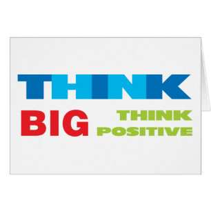 Penser grand et positif