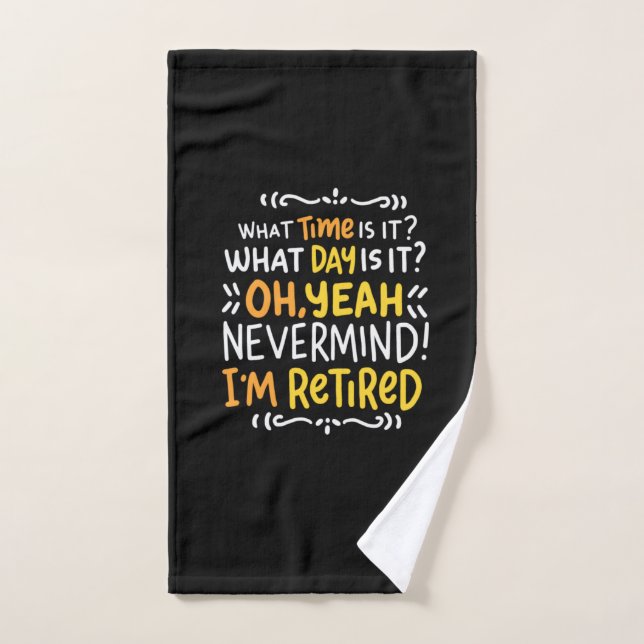 Pension - Quelle Heure Est-Ce ? Je suis retraité (Serviette à main)