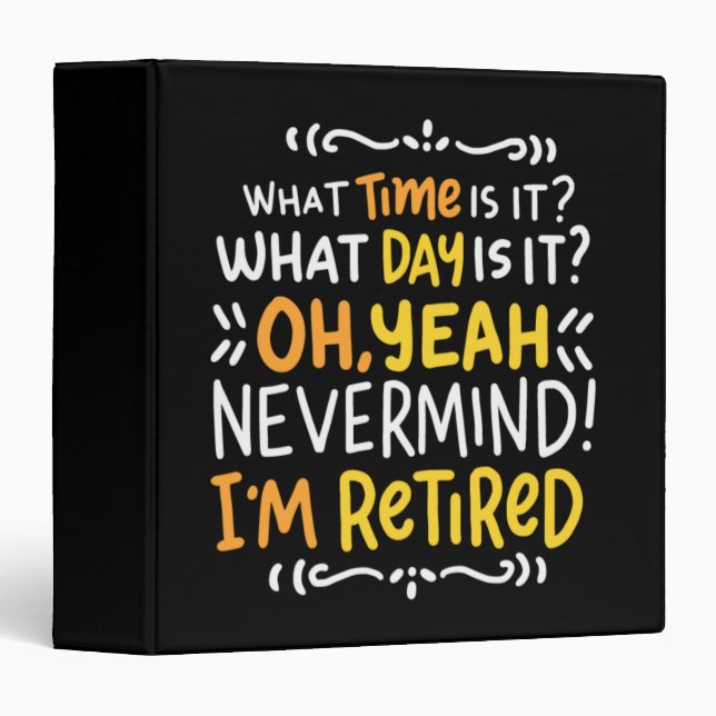Pension - What Time Is It? Oh I'm Retired 3 Ring B Binder (Front/Spine)