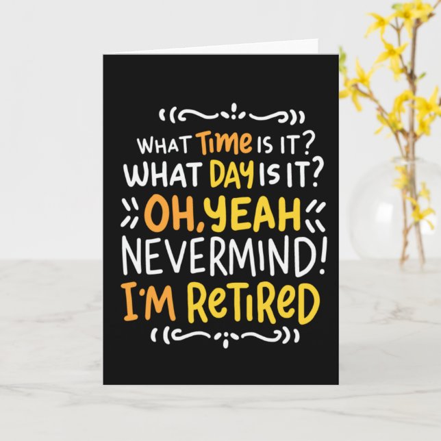 Pension - What Time Is It? Oh I'm Retired Card (Yellow Flower)