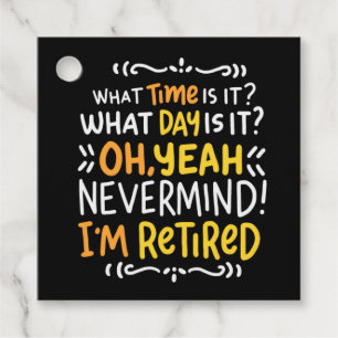 Pension - What Time Is It? Oh I'm Retired Favour T Favour Tags