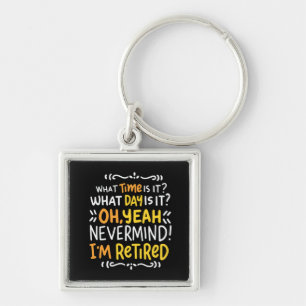 Pension - What Time Is It? Oh I'm Retired Keychain