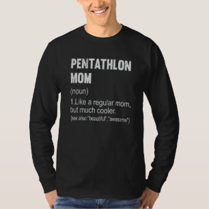 Pentathlon mom Definition Pentathlon Mom For Wome T-Shirt