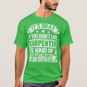 penter lover Its Okay If You Dont Like penter Its T-Shirt